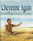 Eve Bunting, Eve/ Toddy Bunting, Irving Toddy - Cheyenne Again