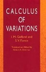 Gelfand &amp; Fomin, S. V. Fomin, Gelfand, I. M. Gelfand, Isarel M. Gelfand, Isarel M. Fomin Gelfand... - Calculus of Variations