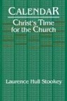 Laurence Hull Stookey - Christ's Time for the Church Calendar