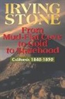 Irving Stone - From Mud-Flat Cove to Gold to Statehood
