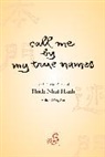 Thich Nhat Hanh, Thich Nhat Hanh, Thich Nhat Hanh - Call Me By My True Names