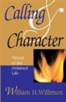 William H. Willimon - Calling & Character