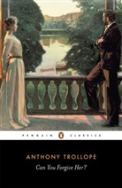 Anthony Trollope, Stephen Wall, Stephen Wail, Stephen Wall, Wall Stephen - Can You Forgive Her
