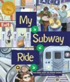 Paul DuBois Jacobs, Paul Dubois/ Swender Jacobs, Jennifer Swender, The New York Transit Museum, Selina Alko - My Subway Ride