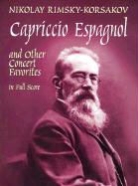Music Scores, Nikolai Rimsky-Korsakov, Nikolay Rimsky-Korsakov, Rimsky-Korsakov N a - Capriccio Espagnol and Other Concert Favorites in Full Score