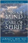 Gerald May, Gerald G May, Gerald G. May - Care of Mind/Care of Spirit