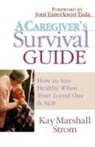 Kay Marshall Strom - A Caregiver's Survival Guide