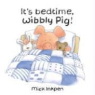Mick Inkpen, Mick Inkpen - It's Bedtime Wibbly Pig