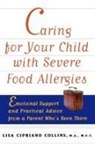 Collins, Lisa Collins, Lisa Cipriano Collins - Caring for Your Child With Severe Food Allergies