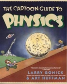 Gonick, Larry Gonick, Gonick Larry, Art Huffman, Huffman Art, Larry Gonick - Cartoon guide to physics