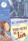 Tui Sutherland, Tui T Sutherland, Tui T. Sutherland - This Must Be Love