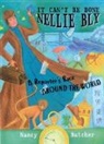 Nancy Butcher, Jen Singh - It Can't Be Done, Nellie Bly: A Reporter's Race Around the World