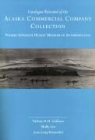Nelson H. Graburn, Nelson H. H. Graburn, Nelson H. H. Lee Graburn, Nelson H. Lee Graburn, Nelson H.h. Lee Graburn, Molly Lee... - Catalogue Raisonne of the Alaska Commercial Company Collection