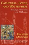 Joseph Gies, Gies Frances, Gies Joseph - Cathedral, Forge and Waterwheel