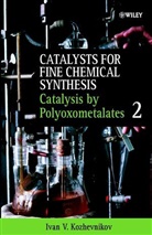 Kozhevniko, Ivan Kozhevnikov, Ivan (University of Liverpool Kozhevnikov, Ivan V Kozhevnikov, Ivan V. Kozhevnikov, KOZHEVNIKOV IVAN V... - Catalysis By Polyoxometalates, Volume 2