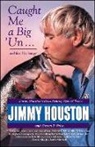 Jimmy Houston, Houston Jimmy - Caught Me a Big 'Un and Then I Let Him G