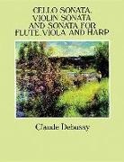 Claude Debussy, Music Scores - Cello Sonata Violin Sonata and Sonata for Flute, Viola and Harp