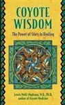 Lewis Mehl-Madrona - Coyote Wisdom: The Power of Story in Healing