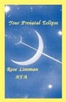 Rose Lineman - Your Prenatal Eclipse