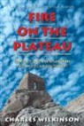 Charles Wilkinson, Charles F. Wilkinson, Charles F./ Sylvain Wilkinson - Fire on the Plateau