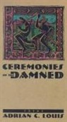 Adrian C. Louis - Ceremonies of the Damned: Poems