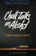 Joseph Martin, Joseph C Martin, Joseph C. Martin - Chalk Talks on Alcohol
