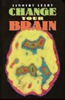 Timothy Leary, Timothy Francis Leary - Change your brain