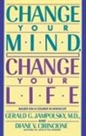 D. Cirincione, Diane V Cirincione, Diane V. Cirincione, Cirinci Jampolsky, G. Jampolsky, Gerald Jampolsky... - Change Your Mind Change Your Life