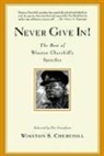 Winston Churchill, Winston S Churchill, Winston S. Churchill, Winston J. Churchill - Never Give In!