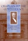 A James Fuller, A. James Fuller - Chaplain to the Confederacy