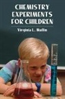 Virginia L. Mullin, Bernard Case - Chemistry Experiments for Children