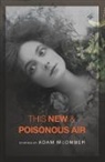 Adam McOmber - This New & Poisonous Air