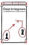 I a Horowitz, I. A. Horowitz, Israel A. Horowitz, Sol Horowitz, Israel A. Horwotiz - Chess for Beginners
