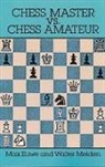 Max Euwe, Max Meiden Euwe, Walter Meiden - Chess Master Vs. Chess Amateur