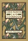 Alice Waters, Alice L. Waters, Waters Alice L., David Lance Goines - Chez Panisse Cafe Cookbook