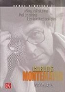 Carlos Montemayor - Obras Reunidas II: Minas del Retorno, Mal de Piedra, los Informes Secretos