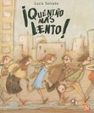 Lucia Serrano - Qua Nino Mas Lento!