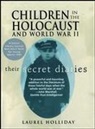 Laurel Holliday - Children in the Holocaust and World War 2