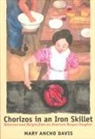 Mary Ancho Davis, Mary Ancho Davis - Chorizos in an Iron Skillet