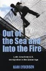 Kari Lydersen, Common Courage Press - Out of the Sea and Into the Fire: Latin American-U.S. Immigration in the Global Age