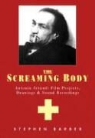 Antonin Artaud, Stephen Barber - Screaming Body