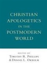 Dennis L Okholm, Dennis L. Okholm, Timothy R Phillips, Timothy R. Phillips - Christian Apologetics in the Postmodern World