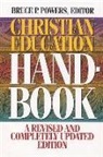 Bruce P. Powers, Bruce P. Powers - Christian Education Handbook