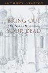 Anthony Grafton, Grafton Anthony - Bring Out Your Dead
