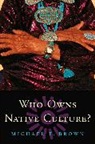 Michael F Brown, Michael F. Brown - Who Owns Native Culture?