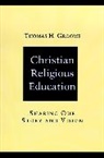 Th Groome, Thomas H Groome, Thomas H. Groome, Groome Thomas H. - Christian Religious Education