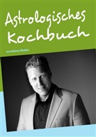 Andreas Winkler - Astrologisches Kochbuch