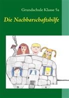 Klasse 5a, Grundschule Klasse 5a, Schroeder, Gudru Schroeder, Gudrun Schroeder - Die Nachbarschaftshilfe