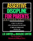 Canter, Lee Canter, Canter Lee, Canter Marlene - Assertive Discipline for Parents, Revised Edition