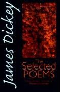 James Dickey, Robert Kirchten, Robert Kirschten - James dickey the selected poems